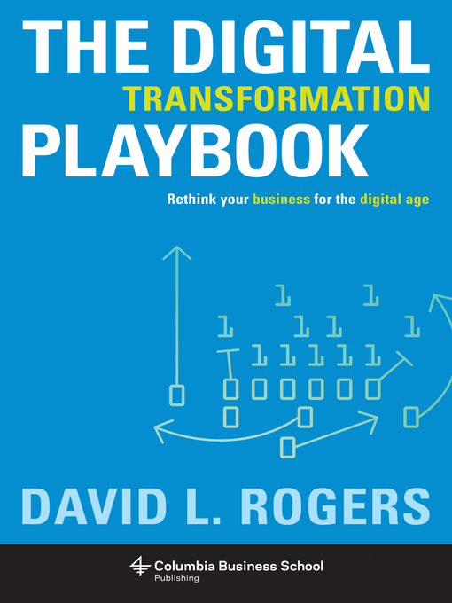 Title details for The Digital Transformation Playbook by David L. Rogers - Available